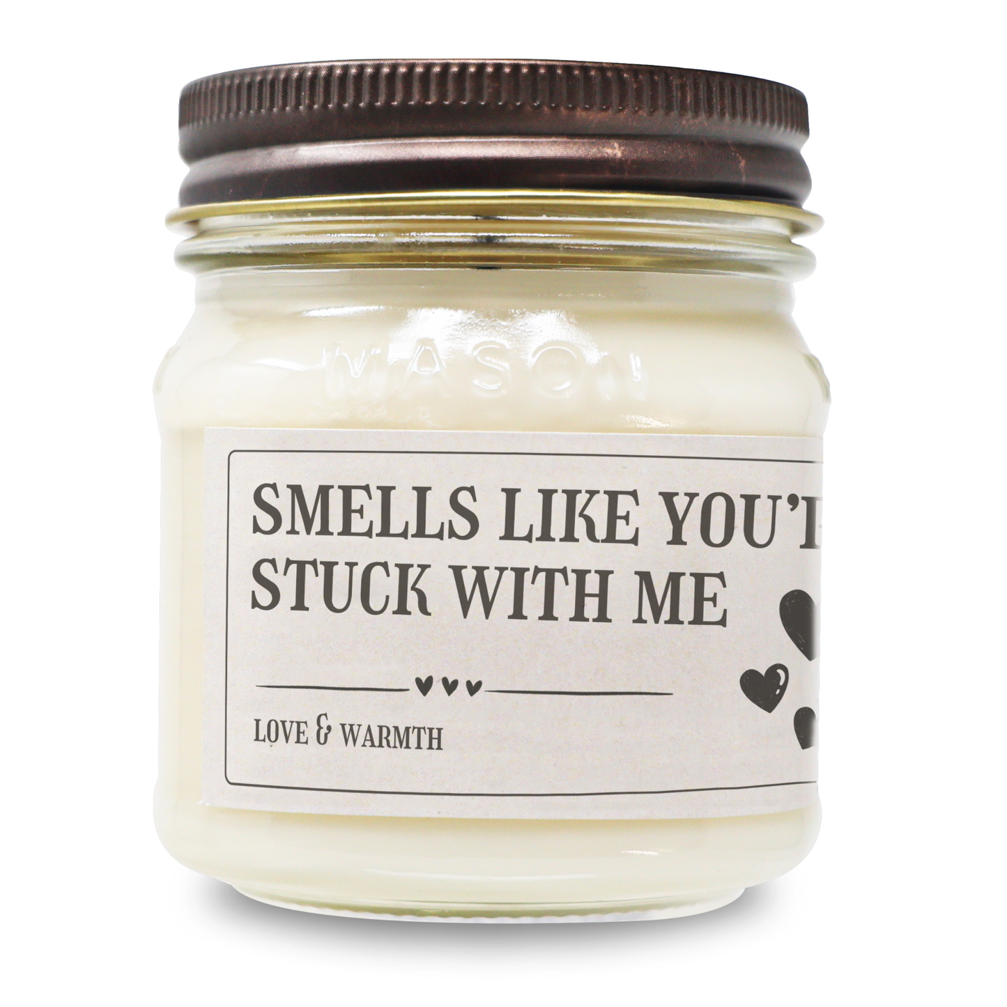 Smells Like You're Stuck With Me - Funny Anniversary Gift - 8oz Soy Candle