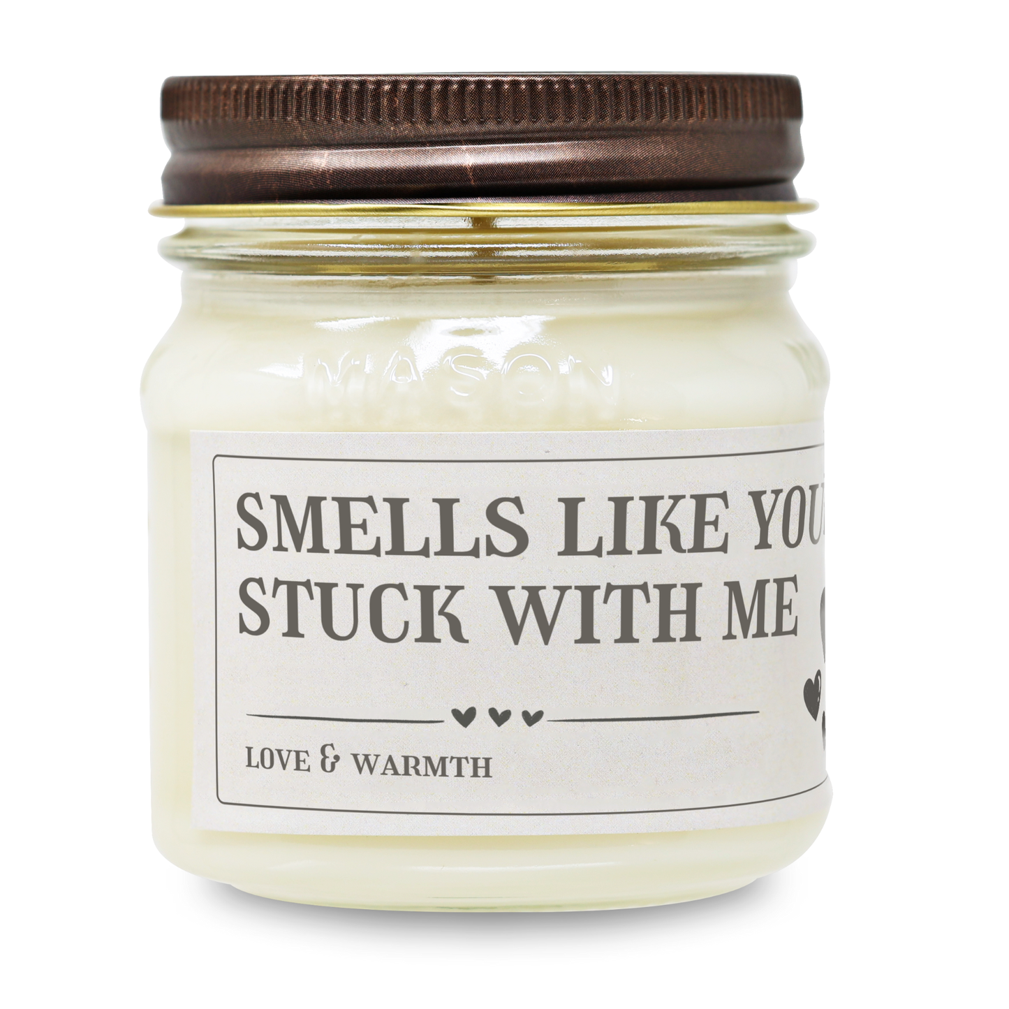 Smells Like You're Stuck With Me - Funny Anniversary Gift - 8oz Soy Candle