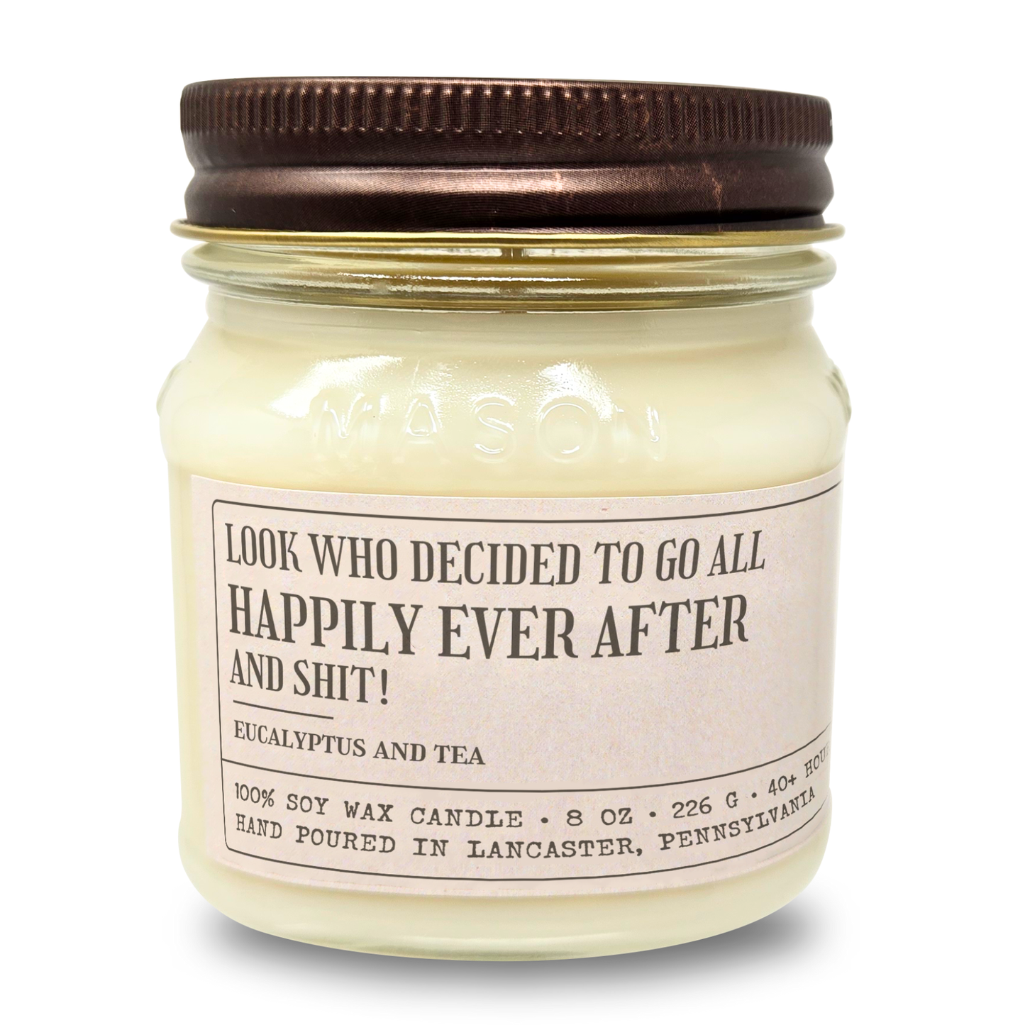 Look Who Decided To Go All Happily Ever After And Sh!t - Funny Wedding Gift - 8oz Soy Wax Candle