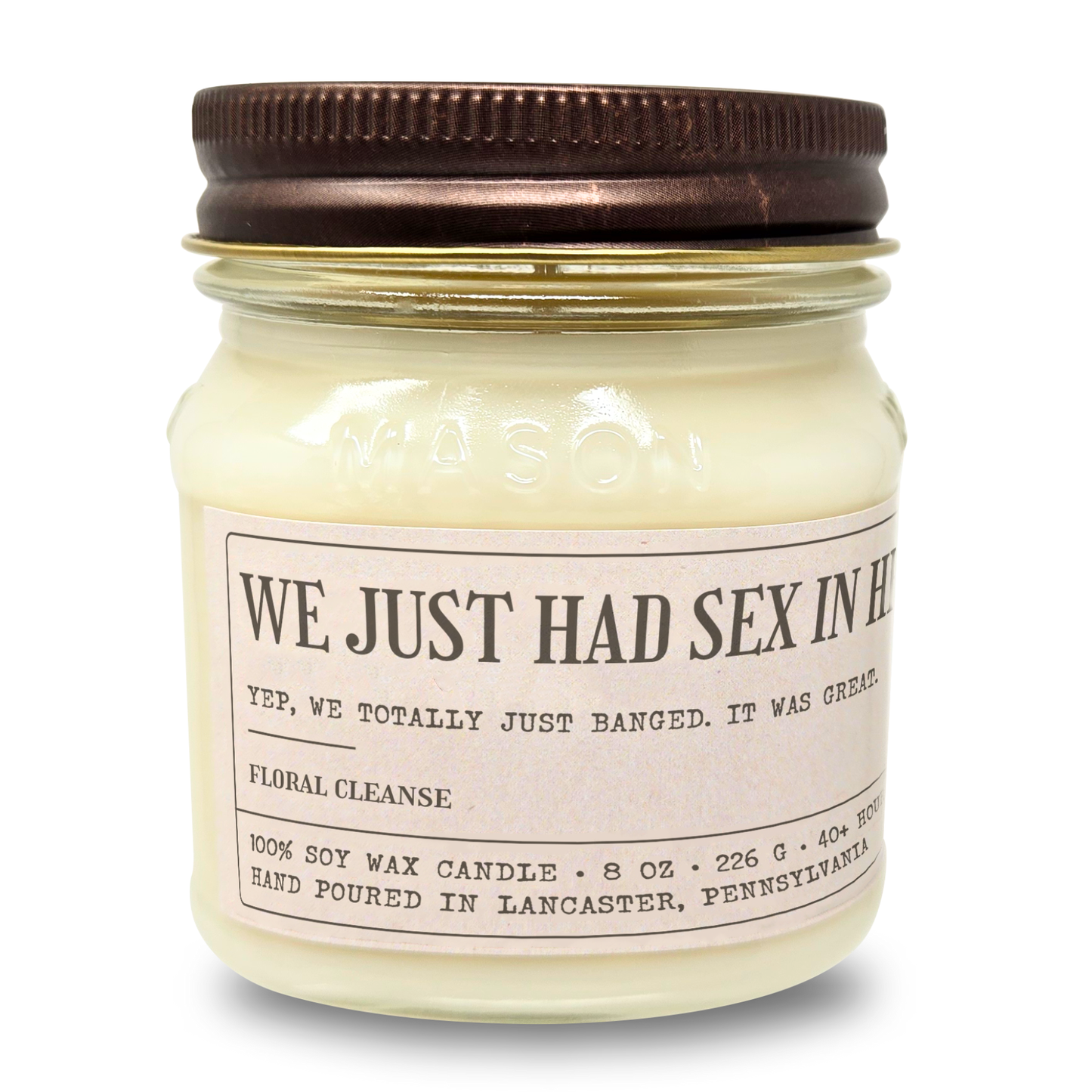 We Just Had S3x In Here - Funny Boyfriend Husband Gift - 8oz Soy Wax Candle