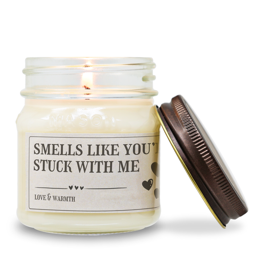 Smells Like You're Stuck With Me - Funny Anniversary Gift - 8oz Soy Candle