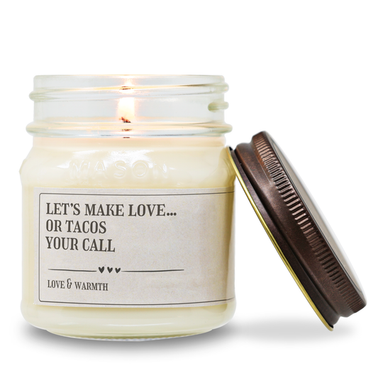 Let's Make Love Or Tacos Your Call - Funny Anniversary Gift - 8oz Soy Candle