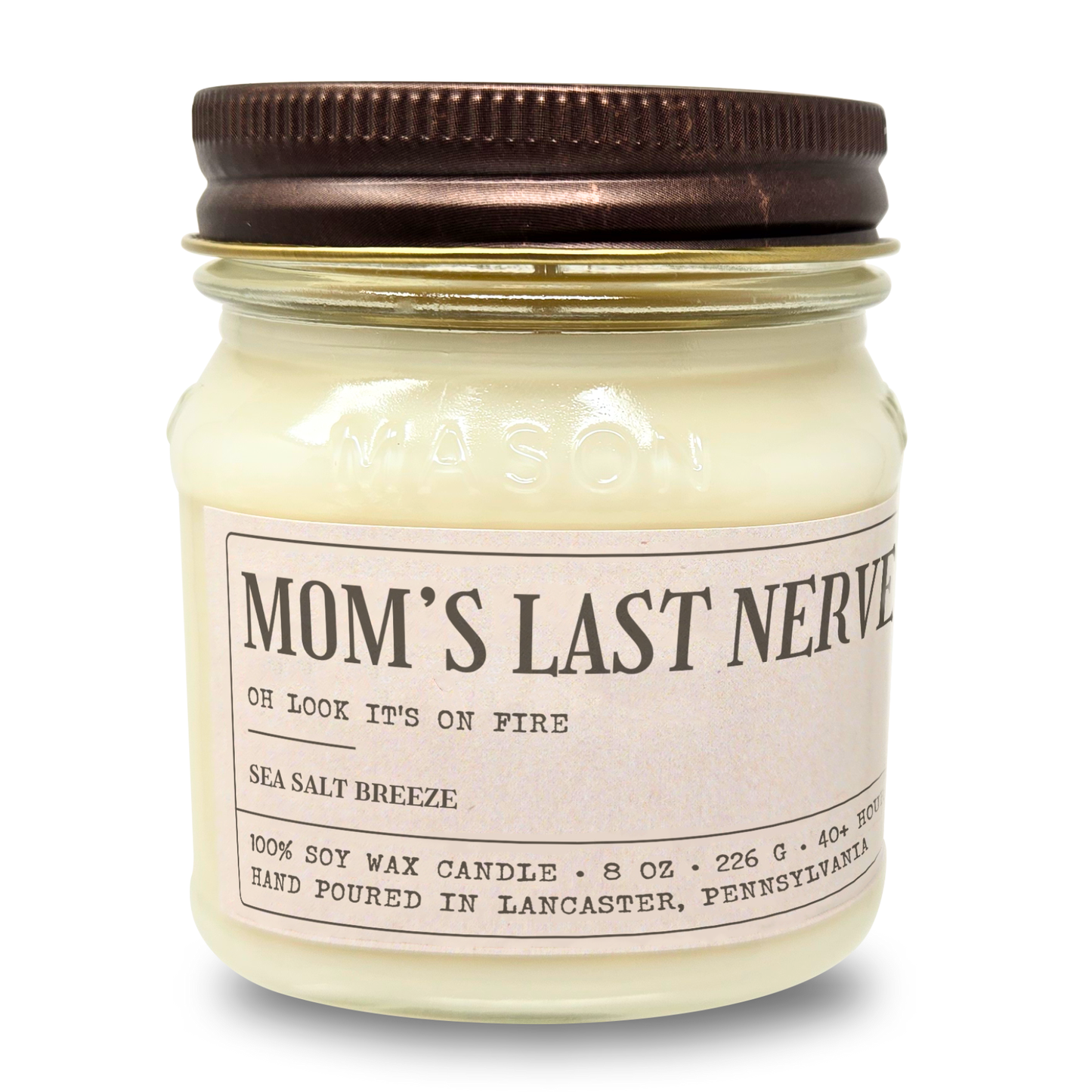 Mom's Last Nerve Oh Look It's On Fire! - Funny Gift For Mom - 8oz Soy Wax Candle