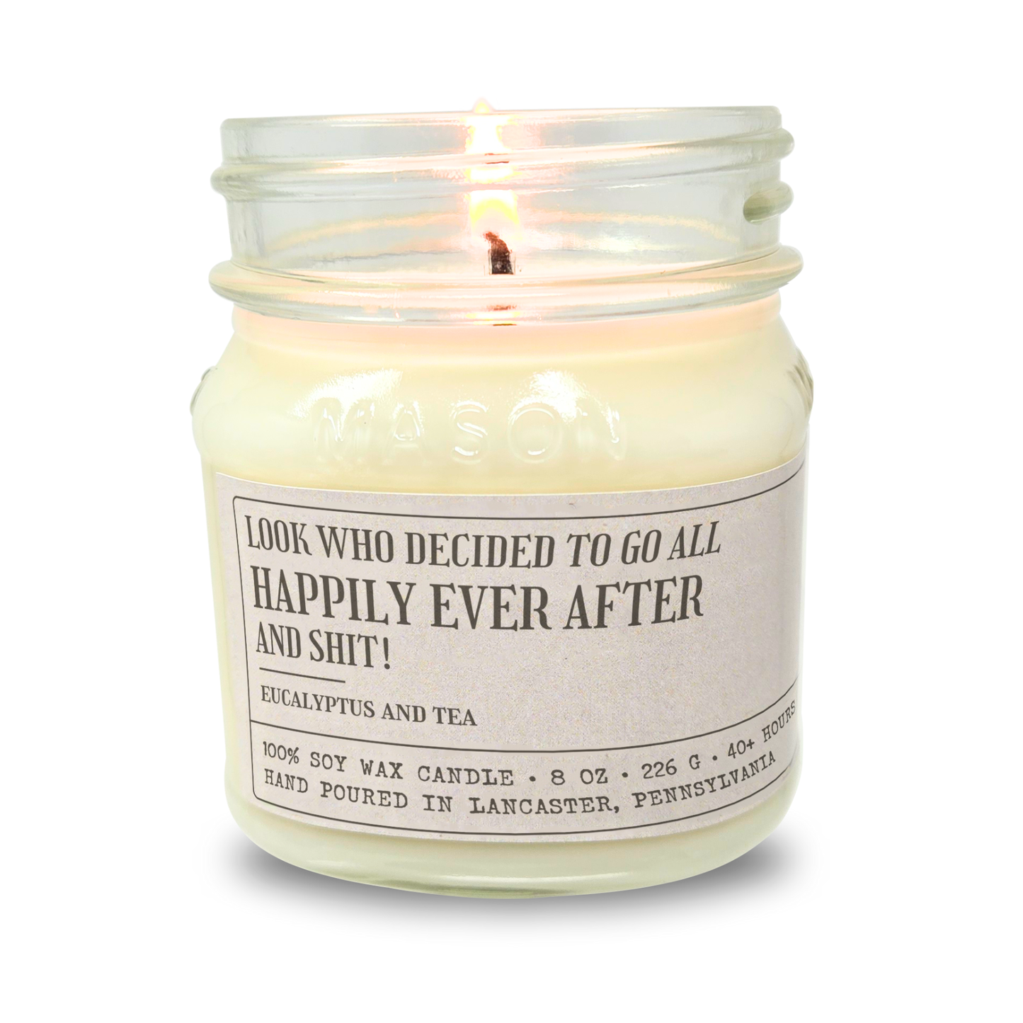 Look Who Decided To Go All Happily Ever After And Sh!t - Funny Wedding Gift - 8oz Soy Wax Candle